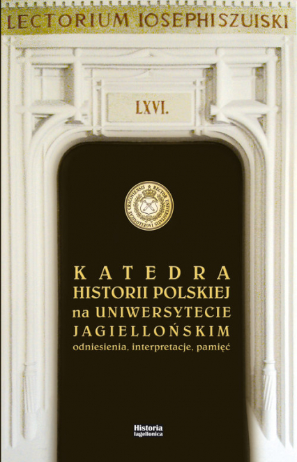 Katedra Historii Polskiej na Uniwersytecie Jagiellońskim -  | okładka