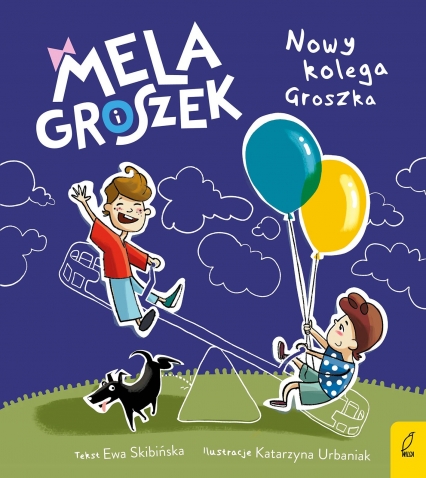 Mela i Groszek Nowy kolega Groszka - Ewa Skibińska | okładka