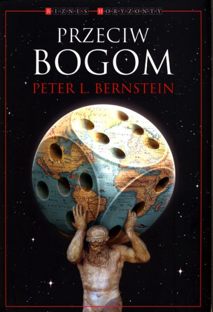 Przeciw Bogom - Bernstein Peter L. | okładka