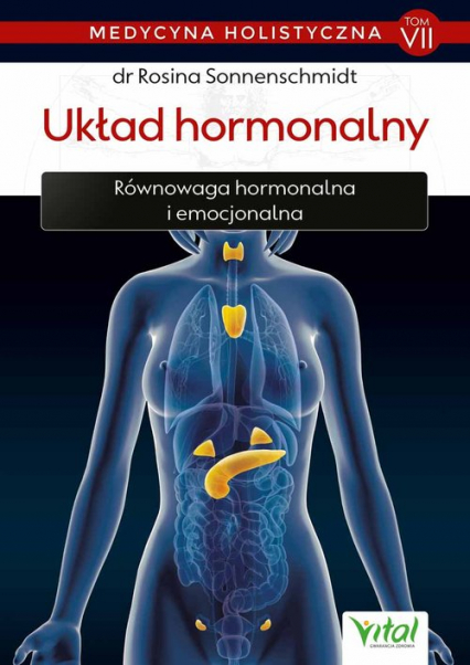 Medycyna holistyczna Tom 7 Układ hormonalny - Rosina Sonnenschmidt | okładka
