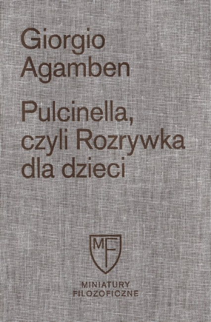 Pulcinella czyli Rozrywka dla dzieci - Giorgio Agamben | okładka