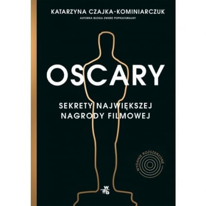 Oscary Sekrety największej nagrody filmowej - Katarzyna Czajka-Kominiarczuk | okładka