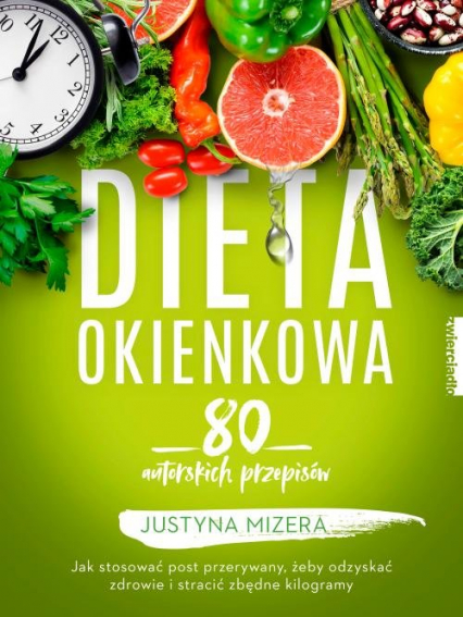 Dieta okienkowa 90 autorskich przepisów - Justyna Mizera | okładka
