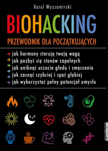 Biohacking Podręcznik dla początkujących - Karol Wyszomirski | okładka