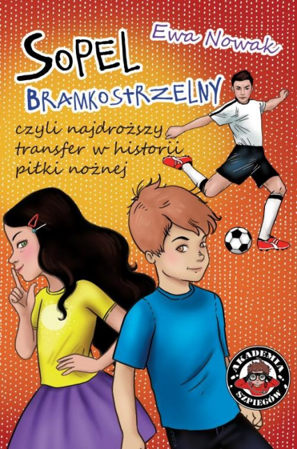Sopel bramkostrzelny czyli najdroższy transfer w historii piłki nożnej - Ewa Nowak | okładka