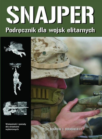 Snajper Podręcznik dla wojsk elitarnych - Dougherty Martin J. | okładka