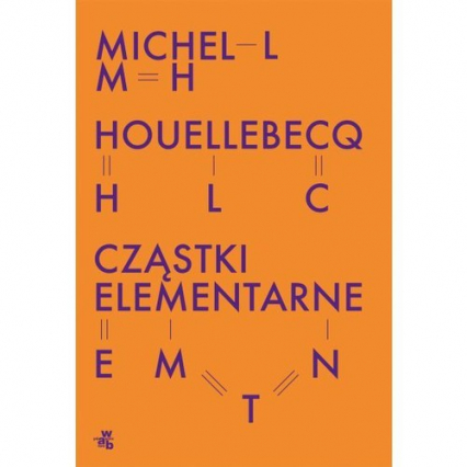 Cząstki elementarne - Michel Houellebecq | okładka