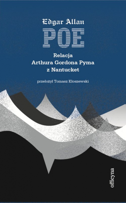 Relacja Artura Gordona Pyma z Nantucket - Edgar Allan Poe | okładka