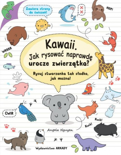 Kawaii Jak rysować naprawdę urocze zwierzątka? Rysuj stworzonka tak słodko, jak można! - Angela Nguyen | okładka