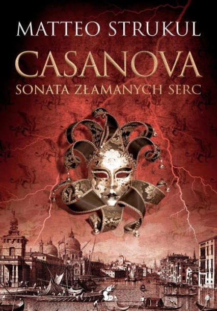Casanova Sonata złamanych serc - Matteo Strukul | okładka