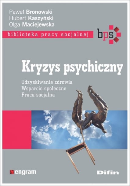 Kryzys psychiczny Odzyskiwanie zdrowia Wsparcie społeczne Praca socjalna - Bronowski Paweł, Maciejewska Olga | okładka