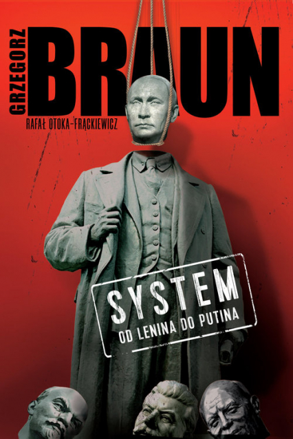System Od Lenina do Putina - Grzegorz Braun | okładka
