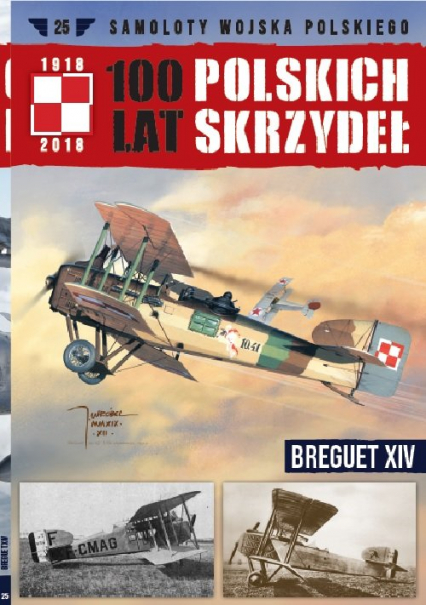 100 lat polskich skrzydeł Tom 25 Breguet XIV - Wojciech Mazur | okładka