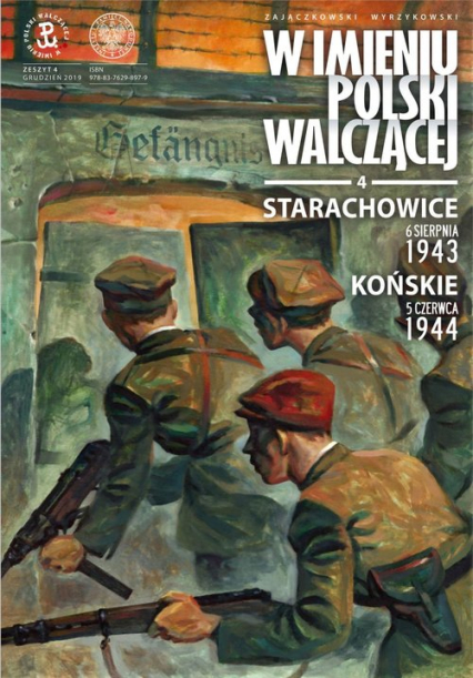 Starachowice, 6 sierpnia 1943. Końskie, 5 czerwca 1944 „W imieniu Polski walczącej”, cz. 4 - Krzysztof Wyrzykowski, Sławomir Zajączkowski | okładka