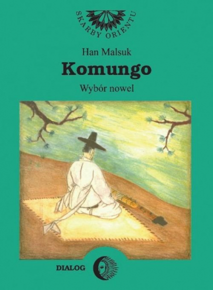 Komungo. Wybór nowel koreańskich - Han Malsuk | okładka