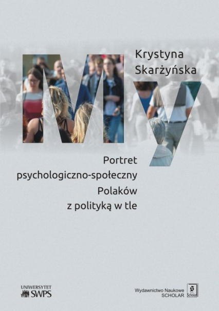 My Portret psychologiczno-społeczny Polaków z polityką w tle - Krystyna Skarżyńska | okładka