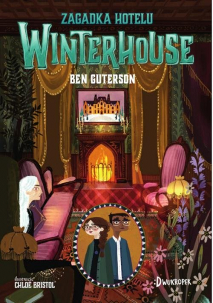Zagadka hotelu Winterhouse Hotel Winterhouse tom 3 - Ben Guterson | okładka