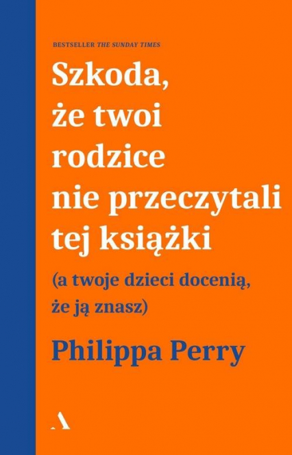 Szkoda, że Twoi rodzice nie przeczytali tej książki - Philippa Perry | okładka