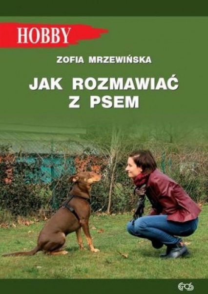 Jak rozmawiać z psem Tajniki szkolenia - Zofia Mrzewińska | okładka