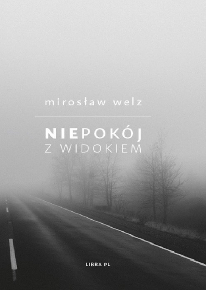 Niepokój z widokiem - Mirosław Welz | okładka