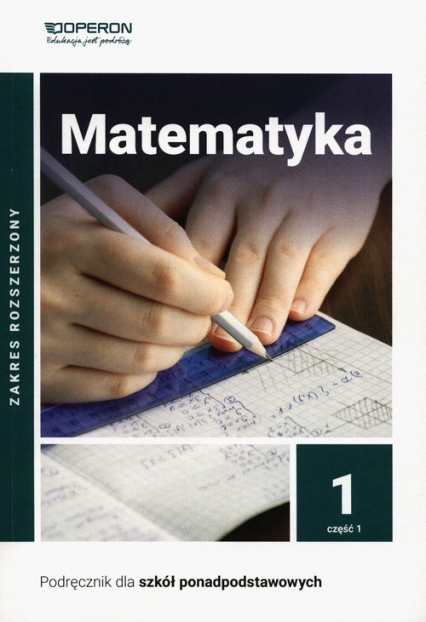 Matematyka 1 Podręcznik Część 1 Zakres rozszerzony Szkoła ponadpodstawowa - Karłowska-Pik Joanna, Szumny Bartosz | okładka