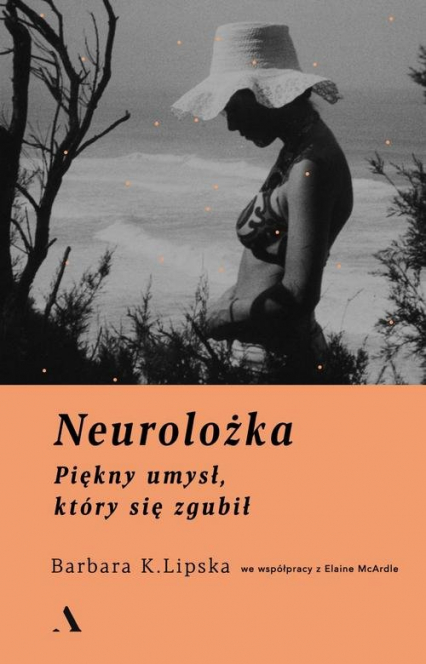 Neurolożka Piękny umysł, który się zgubił - Lipska Barbara K., McArdle Elaine | okładka