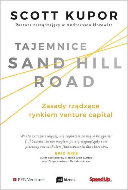 Tajemnice Sand Hill Road Zasady rządzące rynkiem venture capital - Scott Kupor | okładka