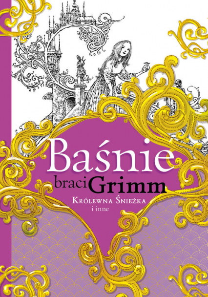Baśnie braci Grimm Królewna Śnieżka i inne - Grimm  Wilhelm, Grimm Jakub | okładka