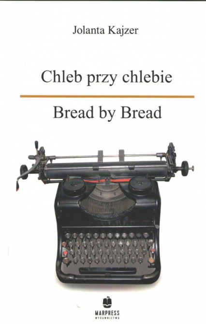 Chleb przy chlebie Bread by Bread - Jolanta Kajzer | okładka