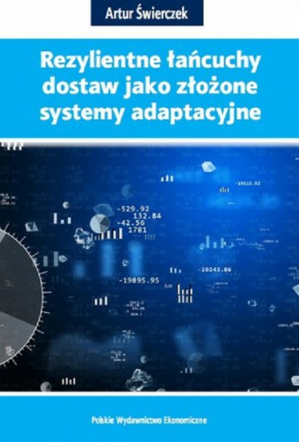 Rezylientne łańcuchy dostaw jako złożone systemy adaptacyjne - Artur Świerczek | okładka