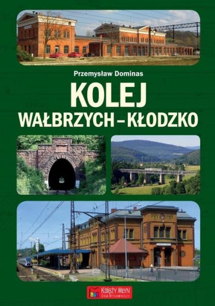 Kolej Wałbrzych-Kłodzko - Dominas Przemysław | okładka