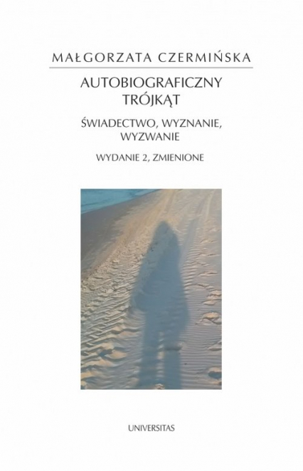 Autobiograficzny trójkąt świadectwo wyznanie wyzwanie - Małgorzata Czermińska | okładka