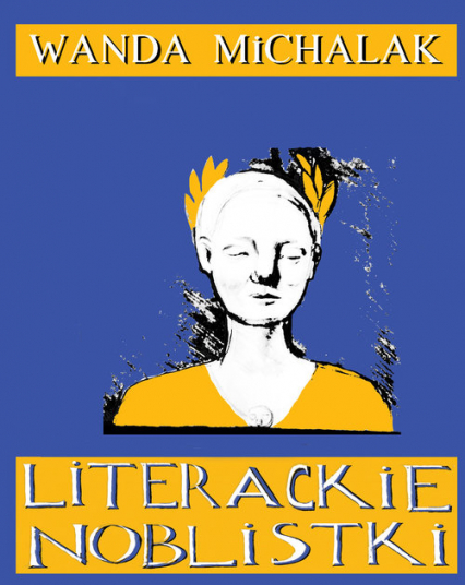 Literackie Noblistki Piętnaście lasek dynamitu - Wanda Michalak | okładka