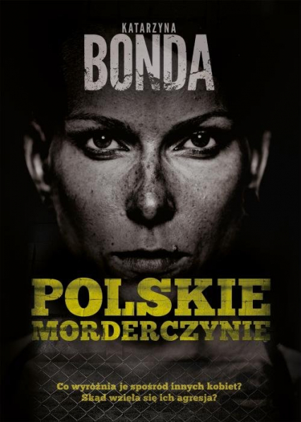 Polskie morderczynie - Katarzyna Bonda | okładka
