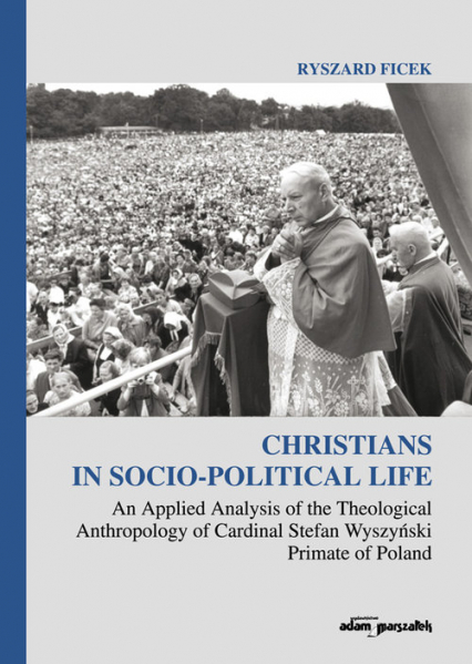 Christians in Socio-Political Life An Applied Analysis of the Theological Anthropology of Cardinal - Ryszard Ficek | okładka