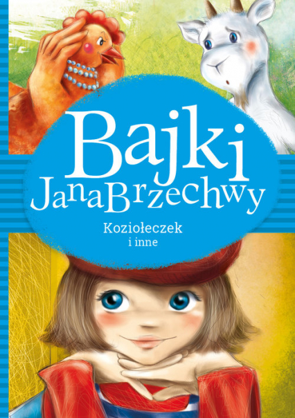 Bajki Jana Brzechwy Koziołeczek i inne - Jan  Brzechwa | okładka