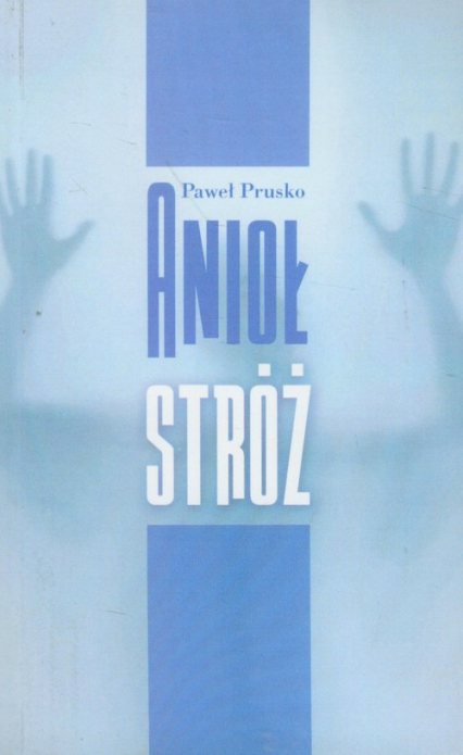 Anioł Stróż - Paweł Prusko | okładka