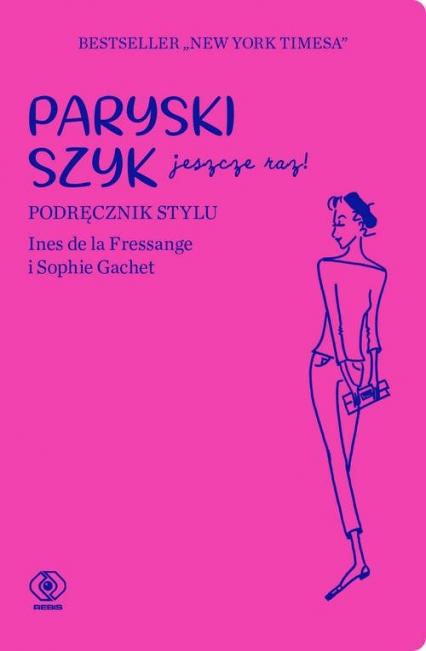 Paryski szyk jeszcze raz Podręcznik stylu - Ines  Fressange, Sophie Gachet | okładka