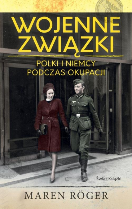 Wojenne związki Polki i Niemcy podczas okupacji - Maren Roger | okładka