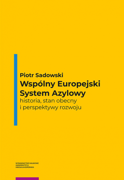 Wspólny Europejski System Azylowy historia, stan obecny i perspektywy rozwoju - Sadowski Piotr | okładka