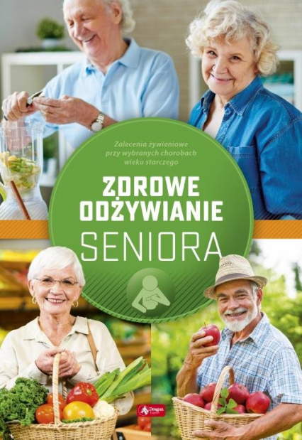 Zdrowe odżywianie seniora - Agnieszka Ziober | okładka