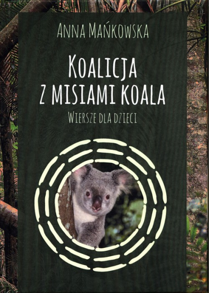 Koalicja z misiami koala Wiersze dla dzieci - Anna Mańkowska | okładka