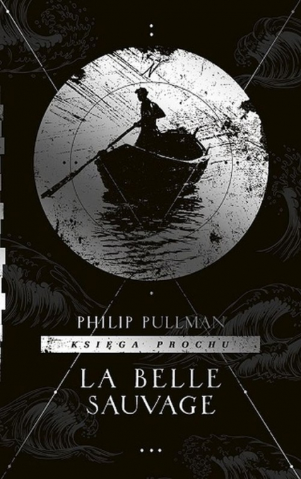Księga Prochu Tom 1 La Belle Sauvage - Philip Pullman | okładka