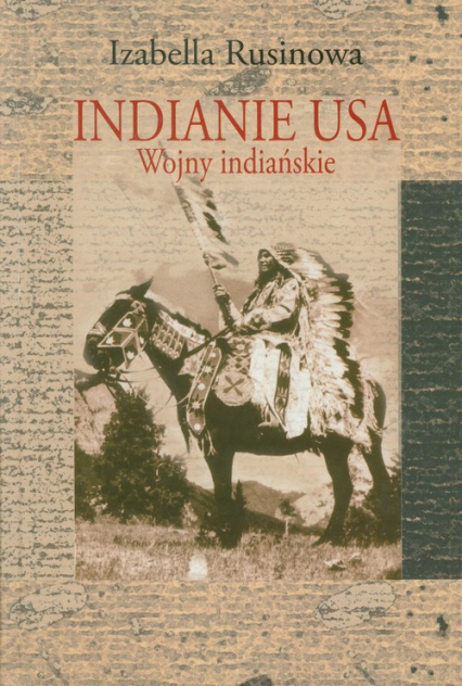 Indianie USA. Wojny indiańskie - Izabella Rusinowa | okładka