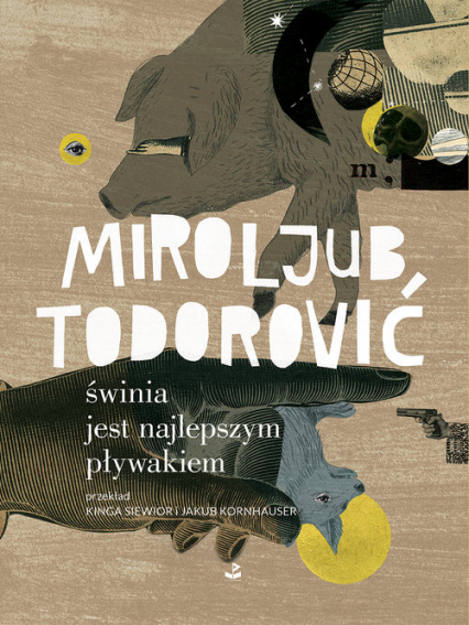 Świnia jest najlepszym pływakiem - Miroljub Todorović | okładka