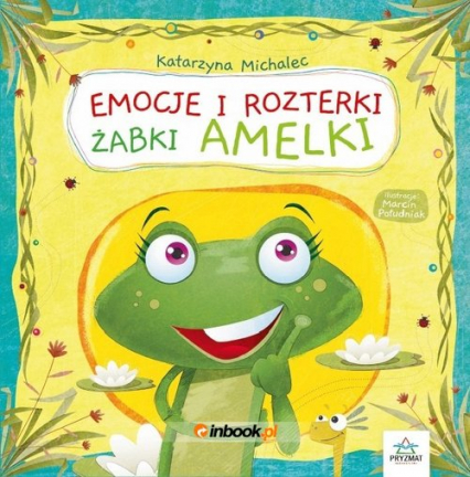 Emocje i rozterki żabki Amelki - Katarzyna Michalec | okładka