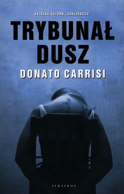 Trybunał Dusz - Donato Carrisi | okładka