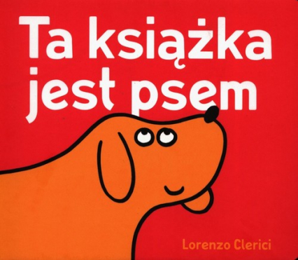 Ta książka jest psem - Lorenzo Clerici | okładka