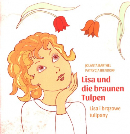 Lisa i brązowe tulipany Lisa ind die brauen Tulpen - Jolanta Barthel | okładka