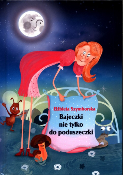 Bajeczki nie tylko do poduszeczki - Elżbieta Szymborska | okładka